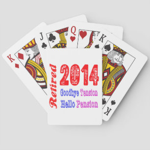 Retired 2014 , Goodbye Tension Hello Pension Poker Cards
