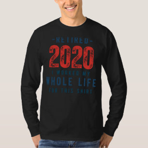 Retired 2020: Enjoying Lifes Rewards in This Fun T T-Shirt