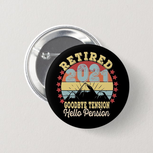 Retired 2021,goodbye tension hello pension Gift Button (Front & Back)