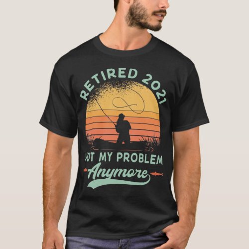 Retired 2021 Retirement Fishing Retiree T_Shirt