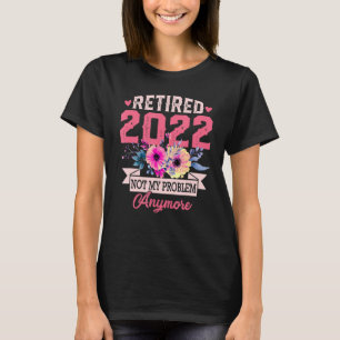 Retired 2022 Funny Retirement   For Women 2022 Flo T-Shirt