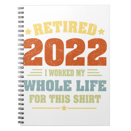 Retired 2022 Funny Vintage Retirement Humor Gifts Notebook