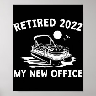 Retired 2022 - My New Office, Funny Ntoon Boating Poster