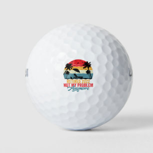 Retired 2022 Not My Problem Anymore Golf Balls