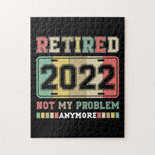 Retired 2022 Not My Problem Anymore Retirement Jigsaw Puzzle