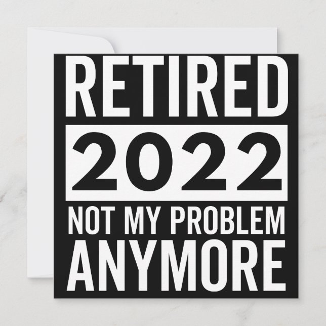 Retired 2022 Not My Problem Anymore Save The Date (Front)