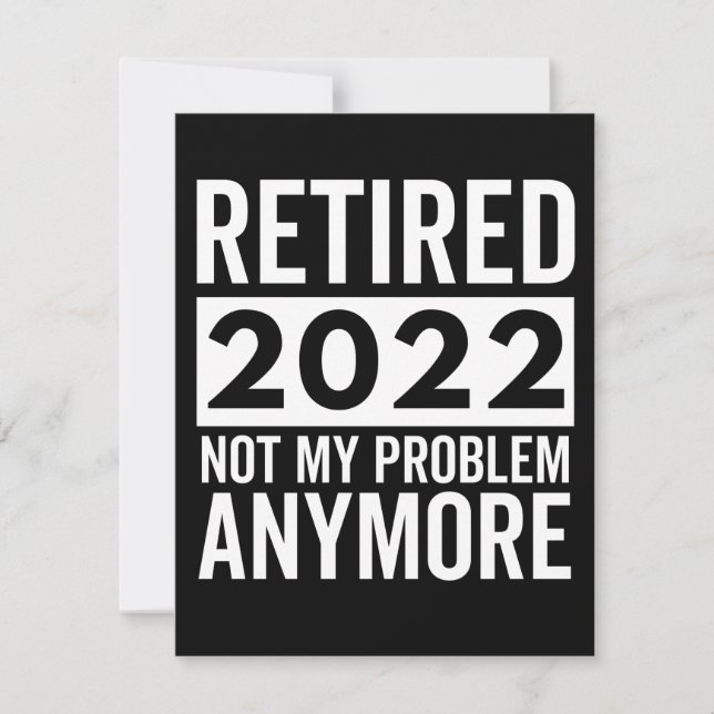 Retired 2022 Not My Problem Anymore Save The Date (Front)