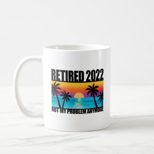 Retired 2022 Retirement Gift For Men  Women Funny Coffee Mug