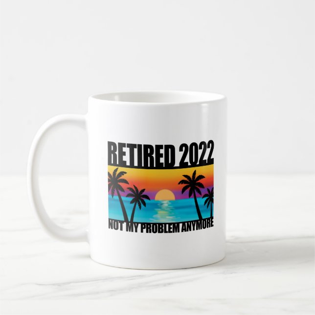 Retired 2022 Retirement Gift For Men & Women Funny Coffee Mug (Left)