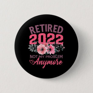 Retired 2022 Retirement Gifts for Women 2022 Cute Button