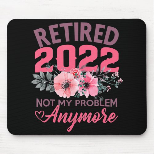 Retired 2022  Retirement Gifts for Women 2022 Cute Mouse Pad