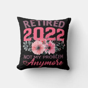 Retired 2022 Retirement Gifts for Women 2022 Cute Throw Pillow