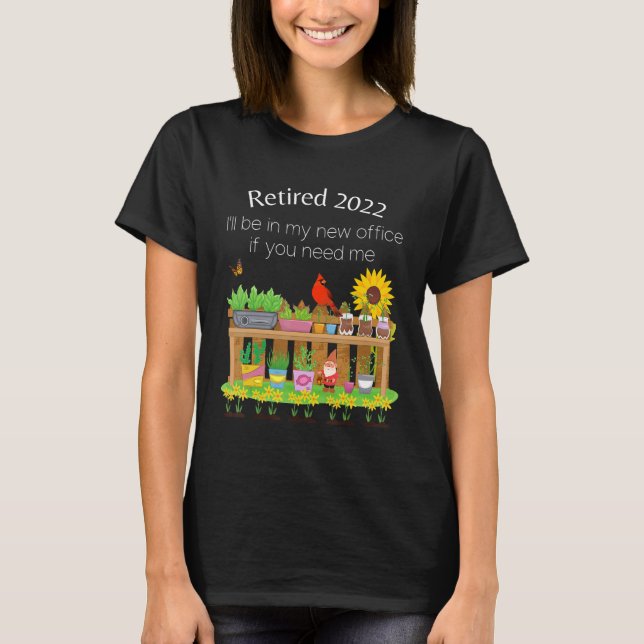 Retired 2022 Retirement Party Gardening Gardner Of T-Shirt (Front)