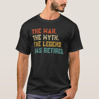 Retired 2022 The Man Myth Legend Has Retired Retir T-Shirt