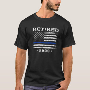 Retired 2022 Thin Blue Line Police Officer Flag Re T-Shirt