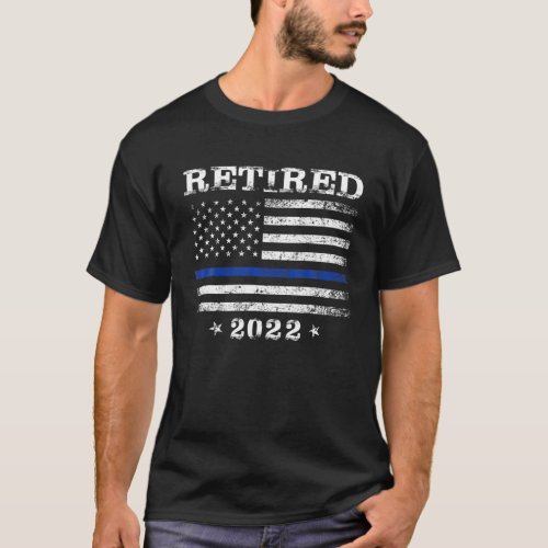 Retired 2022 Thin Blue Line Police Officer Flag Re T_Shirt
