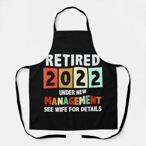 Retired 2022 Under New Management See Wife Apron