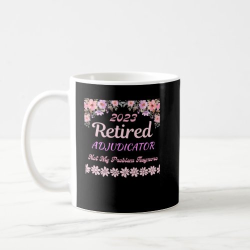Retired 2023 Adjudicator retirement for women  Coffee Mug