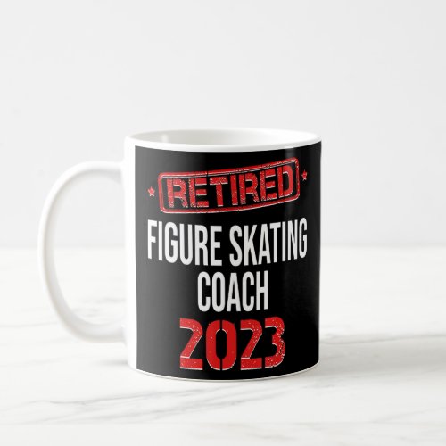 Retired 2023 Figure Skating Coach Retirement Day  Coffee Mug