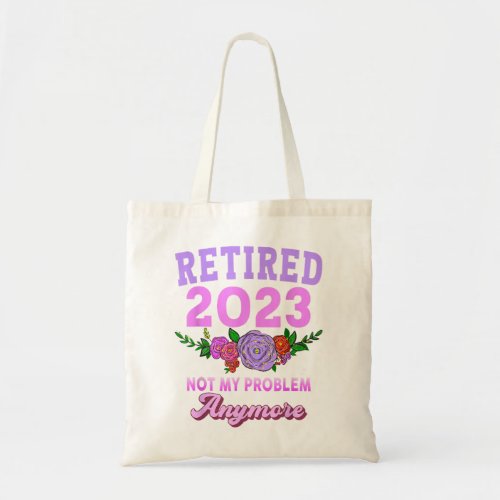 Retired 2023 Funny Retirement Gifts For Women 2023 Tote Bag