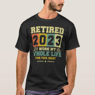 Retired 2023 Funny Vintage Retirement Humor Gift M T-Shirt