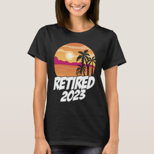 Retired 2023 Graphic Retirement Retired Retiree Pe T-Shirt