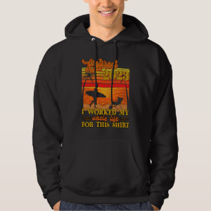 Retired 2023 I Worked My Whole Life Retirement Wo Hoodie