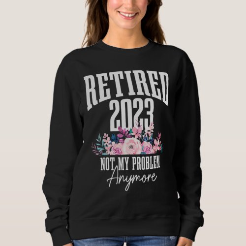 Retired 2023 Not My Problem Anymore Retirement Gif