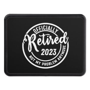 Retired 2023 Not My Problem Anymore - Vintage Hitch Cover