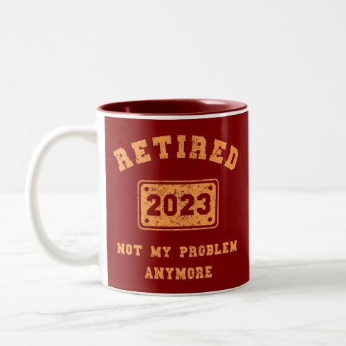 Retired 2023 Not My Problem Anymore Vintage Two_Tone Coffee Mug
