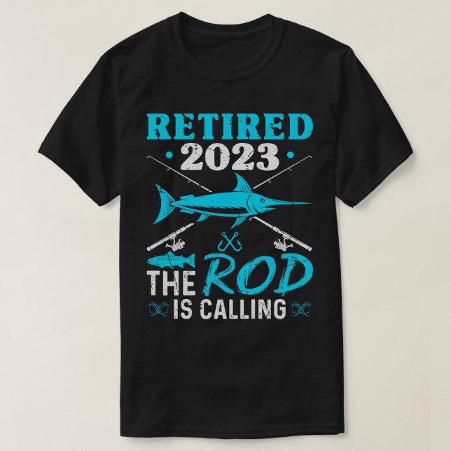 Retired 2023 The Rod Is Calling T-Shirt (Design Front)