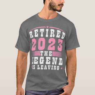 Retired 2023 TheIs Leaving Female Retirement T-Shirt