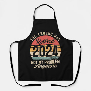 Retired 2024 Not My Problem Anymore Apron