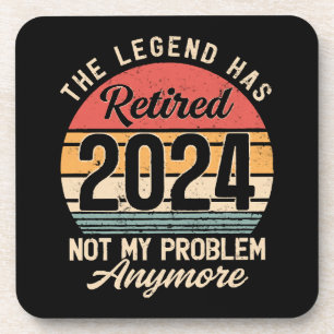 Retired 2024 Not My Problem Anymore Beverage Coaster
