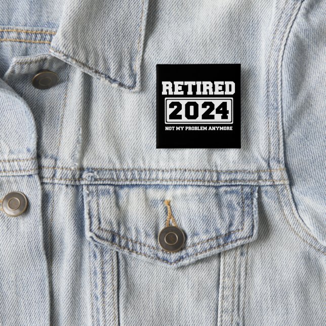 Retired 2024 Not My Problem Anymore  Button (In Situ)