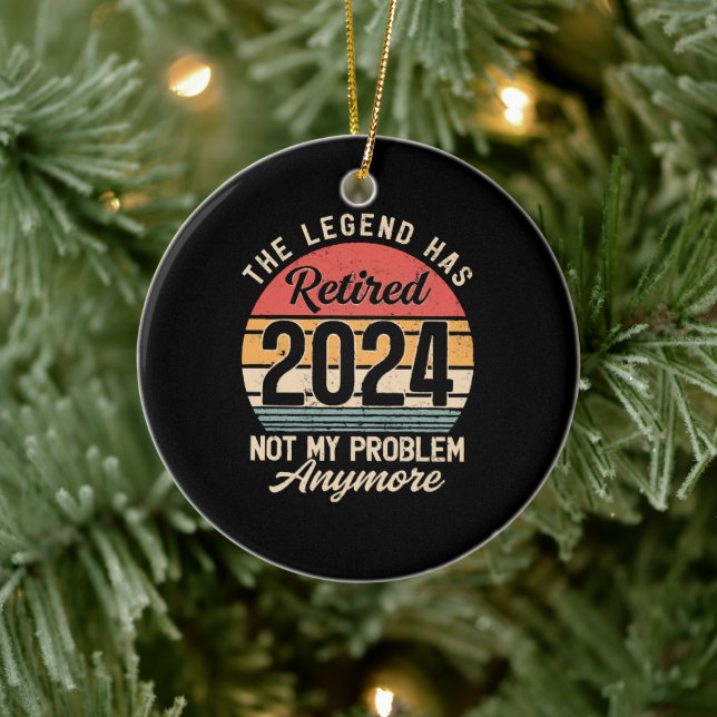 Retired 2024 Not My Problem Anymore Ceramic Ornament (Tree)
