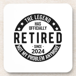 Retired 2024 Not My Problem Anymore, Funny  Beverage Coaster