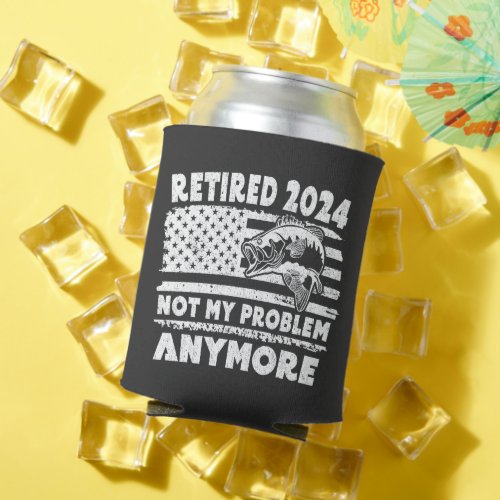 Retired 2024 Not My Problem Anymore Funny Fishing  Can Cooler