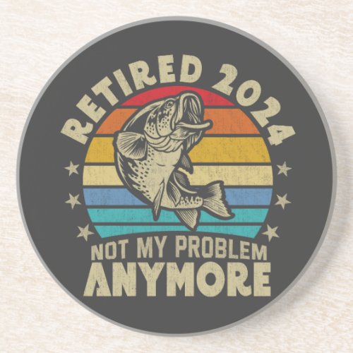 Retired 2024 Not My Problem Anymore Funny Fishing  Coaster
