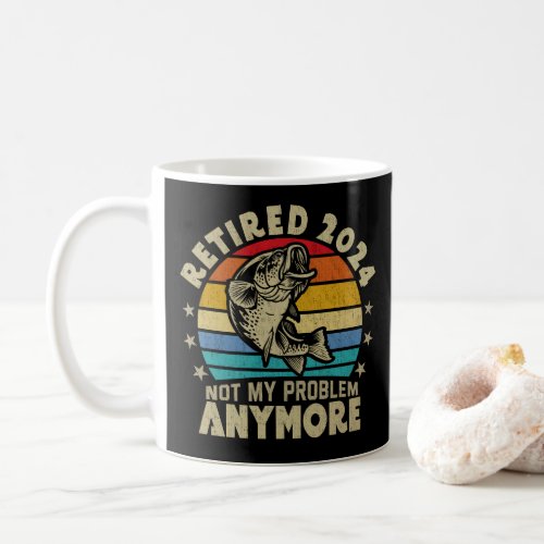 Retired 2024 Not My Problem Anymore Funny Fishing  Coffee Mug