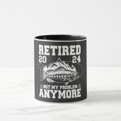 Retired 2024 Not My Problem Anymore Funny Fishing  Mug