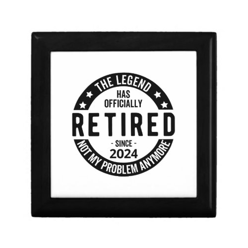 Retired 2024 Not My Problem Anymore Funny  Gift Box