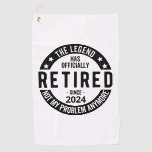 Retired 2024 Not My Problem Anymore, Funny  Golf Towel