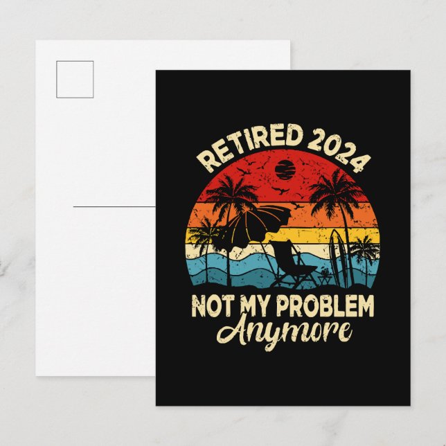 Retired 2024 Not My Problem Anymore Funny Invitation Postcard (Front/Back)