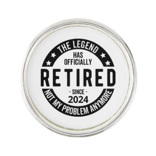Retired 2024 Not My Problem Anymore, Funny  Lapel Pin