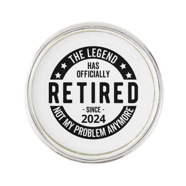 Retired 2024 Not My Problem Anymore, Funny  Lapel Pin (Front)