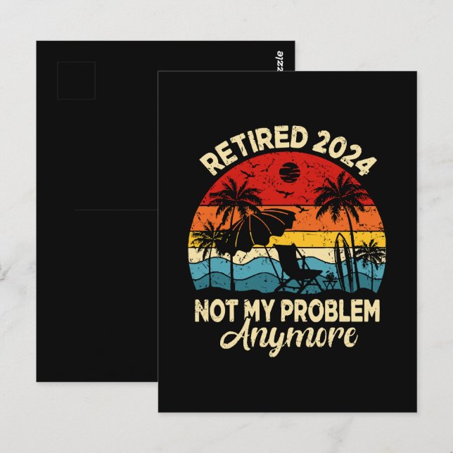Retired 2024 Not My Problem Anymore Funny Postcard (Front/Back)