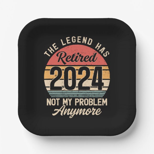 Retired 2024 Not My Problem Anymore Paper Plates (Front)