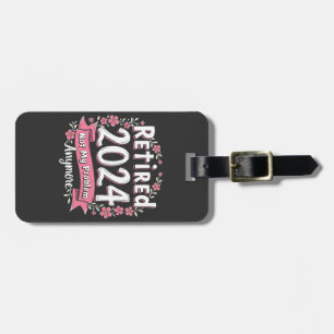 Retired 2024 Not my Problem Anymore Retirement Luggage Tag