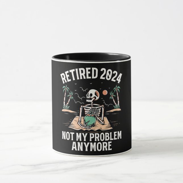 Retired 2024 Not My Problem Anymore Retirement Mug (Center)